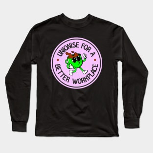 Unionise For A Better Workplace - Support Worker Rights Long Sleeve T-Shirt